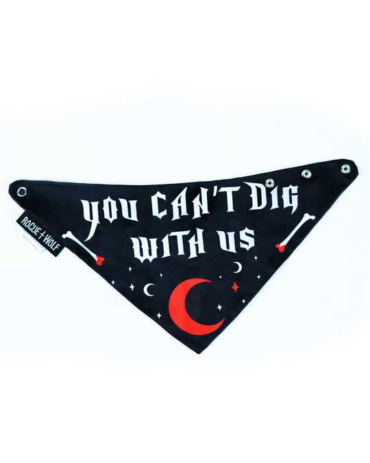 You Can't Dig With Us Pet Bandana - Dog or Cat